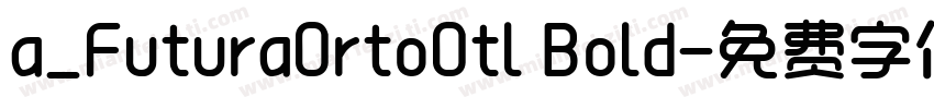 a_FuturaOrtoOtl Bold字体转换